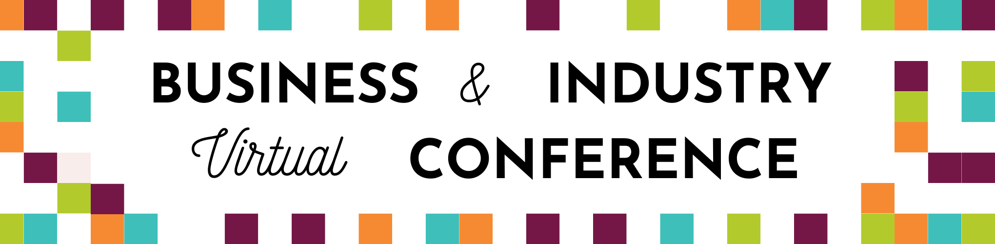 Graphic displaying text: Business & Industry Virtual Conference